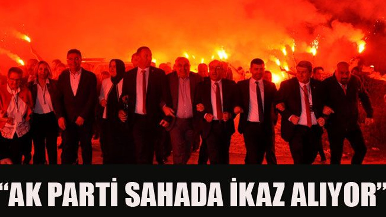 "Ak Parti sahada ikaz alıyor"