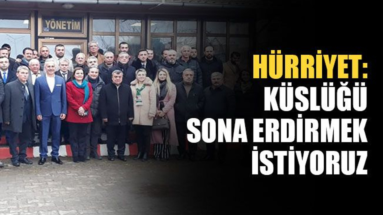 Hürriyet: Küslüğü sona erdirmek istiyoruz