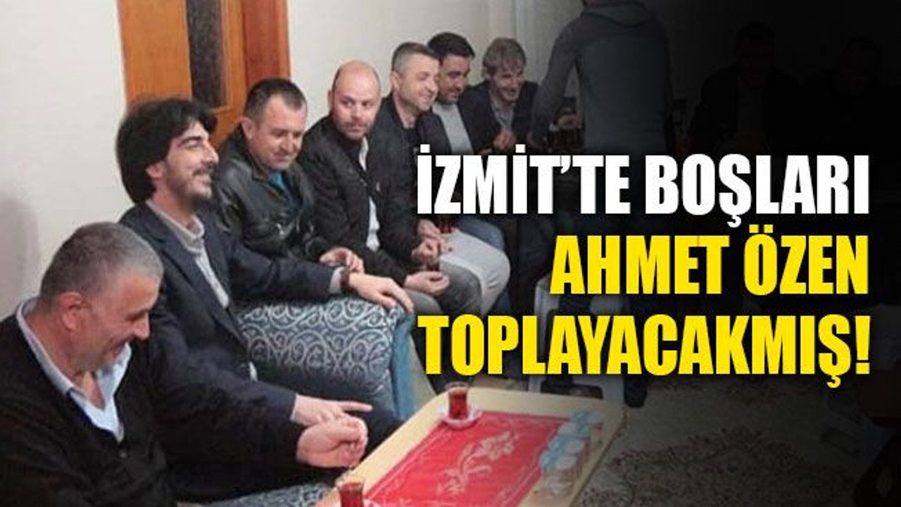 İzmit’te boşları Ahmet Özen toplayacakmış!