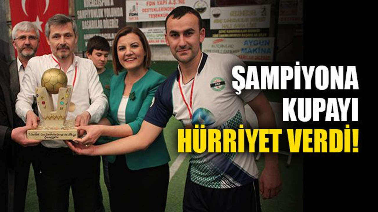 Şampiyona kupa Hürriyet’ten!