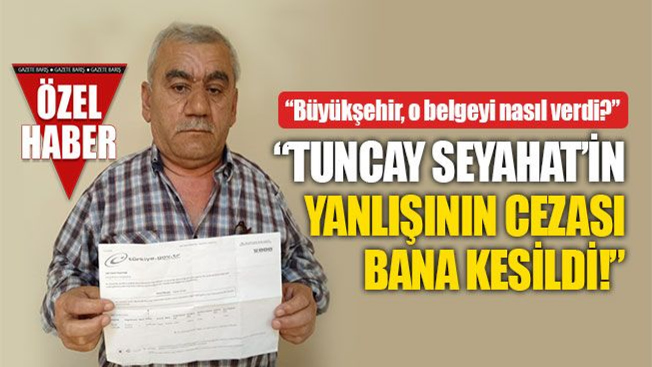 "Madem polis ceza kesiyor, Büyükşehir nasıl belge veriyor"