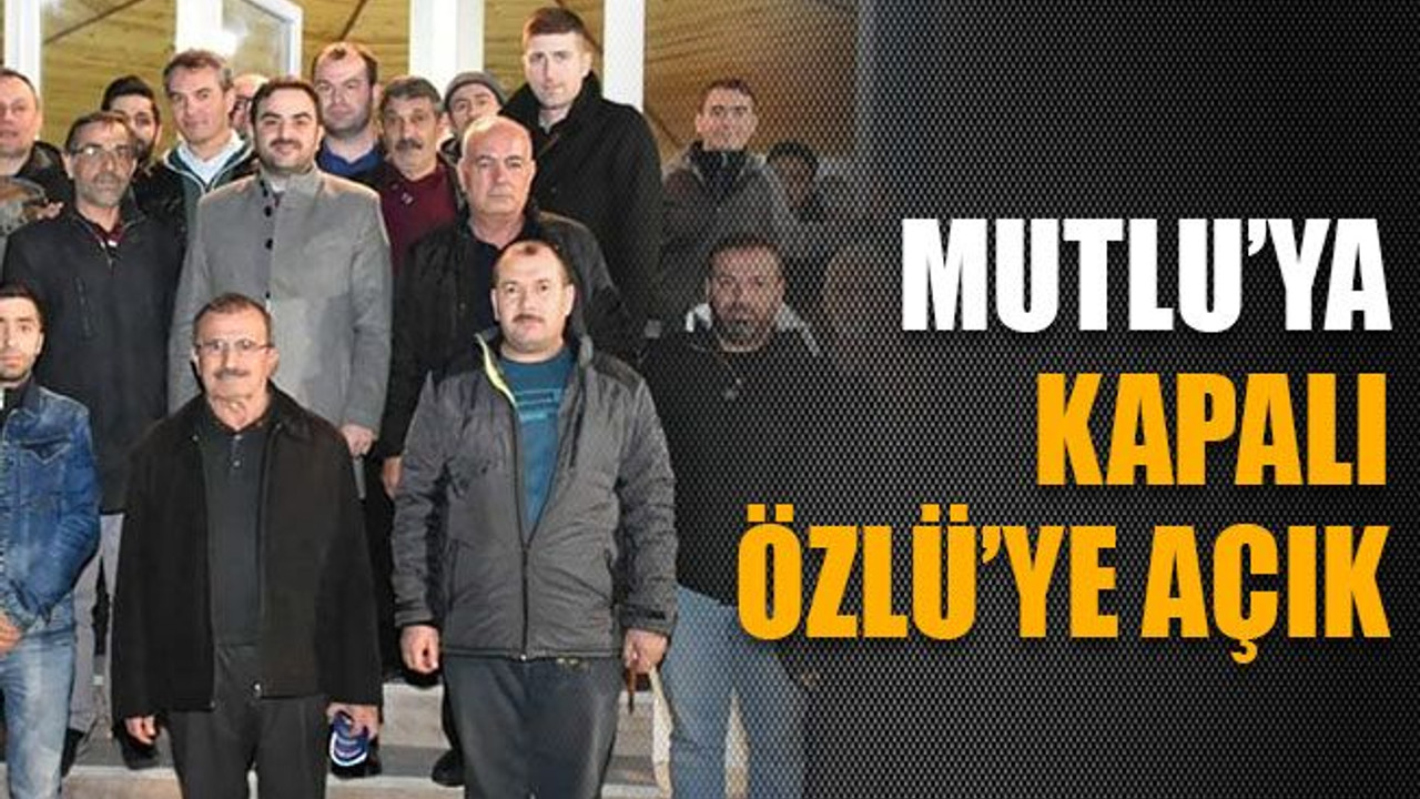 Mutlu’ya Kapalı Özlü’ye Açık