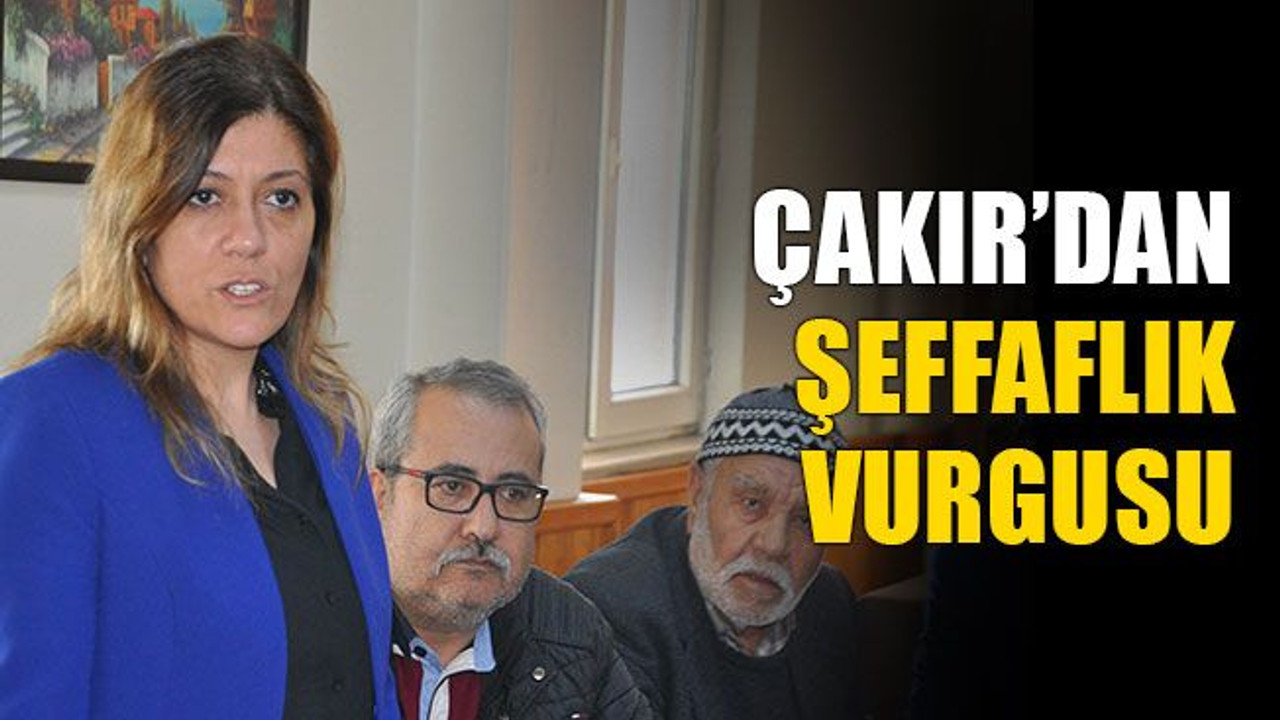 Serap Çakır’dan şeffaflık vurgusu