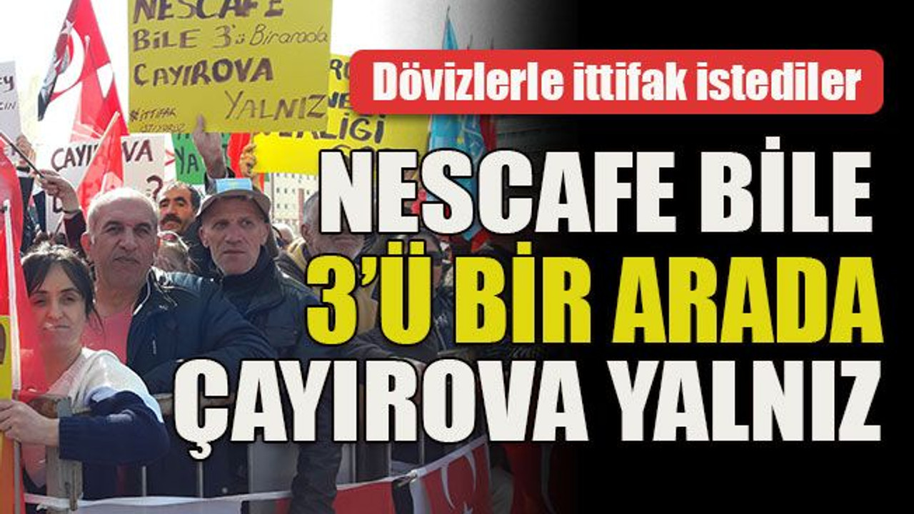 Dövizlerle ittifak istediler... Nescafe bile 3’ü bir arada Çayırova yalnız!
