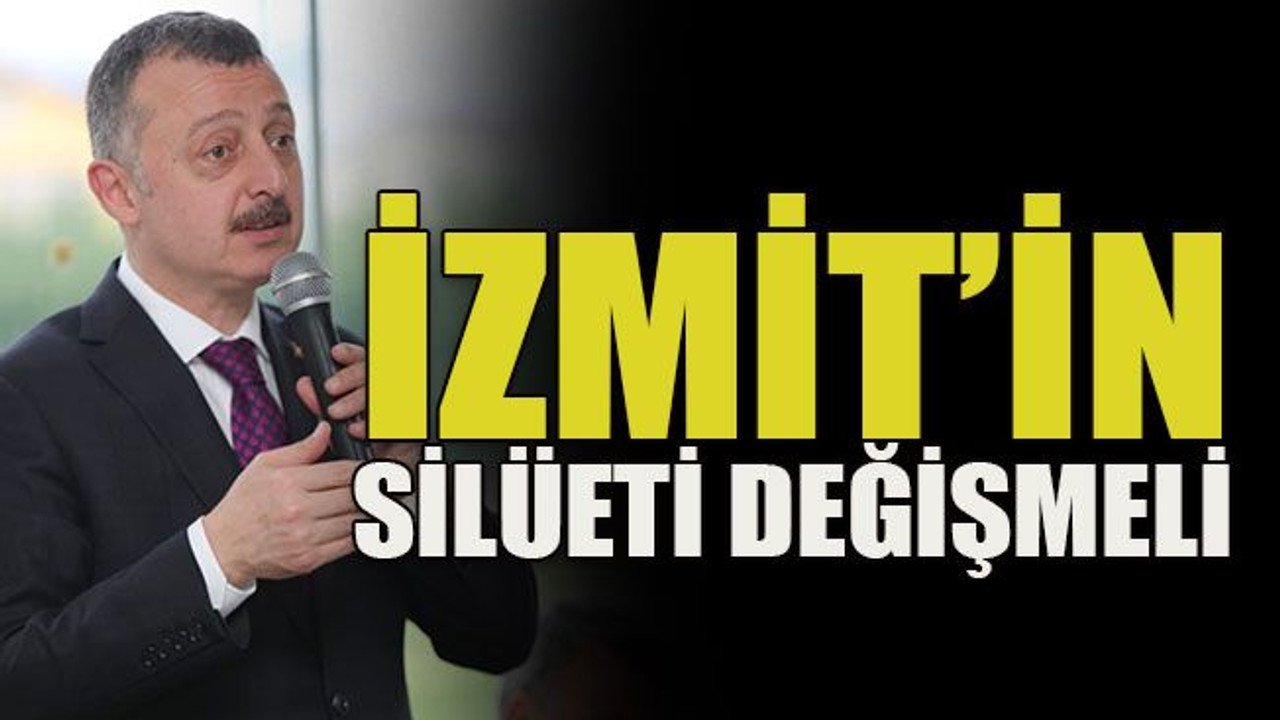 İzmit’in silüeti değişmeli