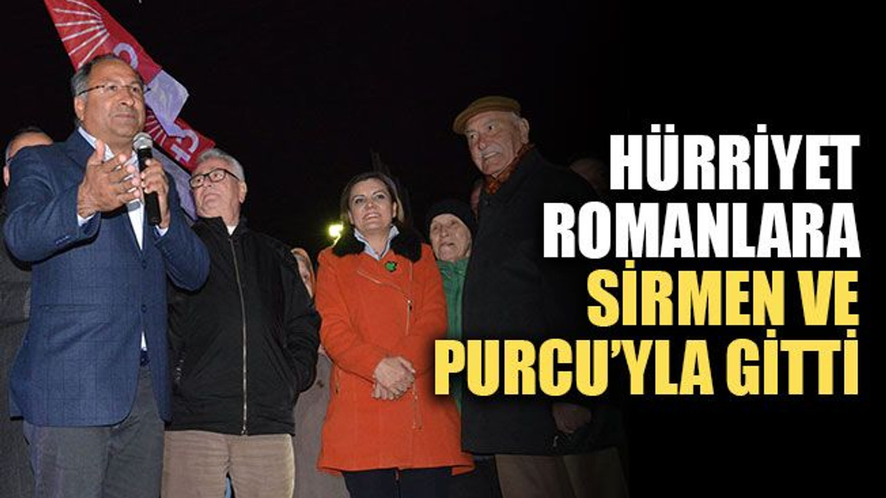 Hürriyet, Romanlara Sirmen ve Purcu’yla gitti