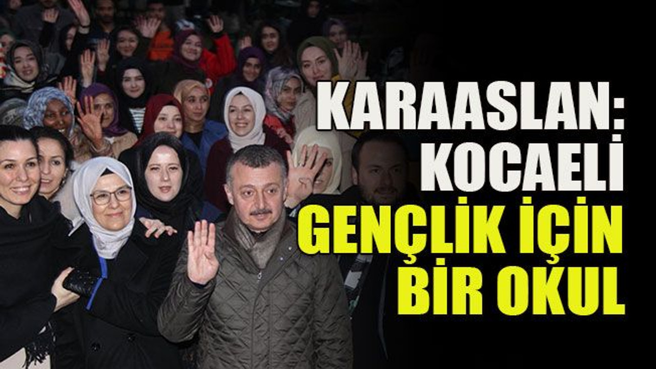 Karaaslan: Kocaeli gençlik için bir okul