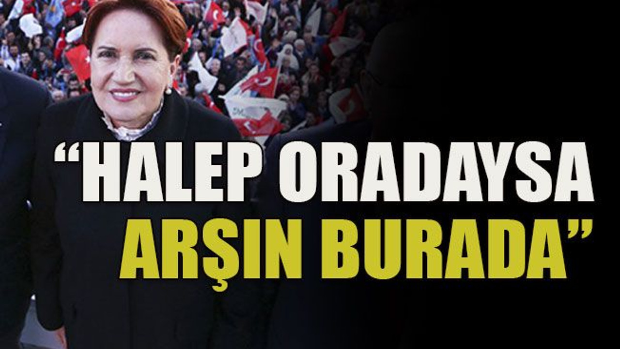 Halep oradaysa arşın burada
