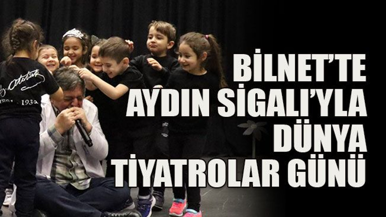 Bilnet’te Aydın Sigalı’yla Dünya Tiyatrolar Günü