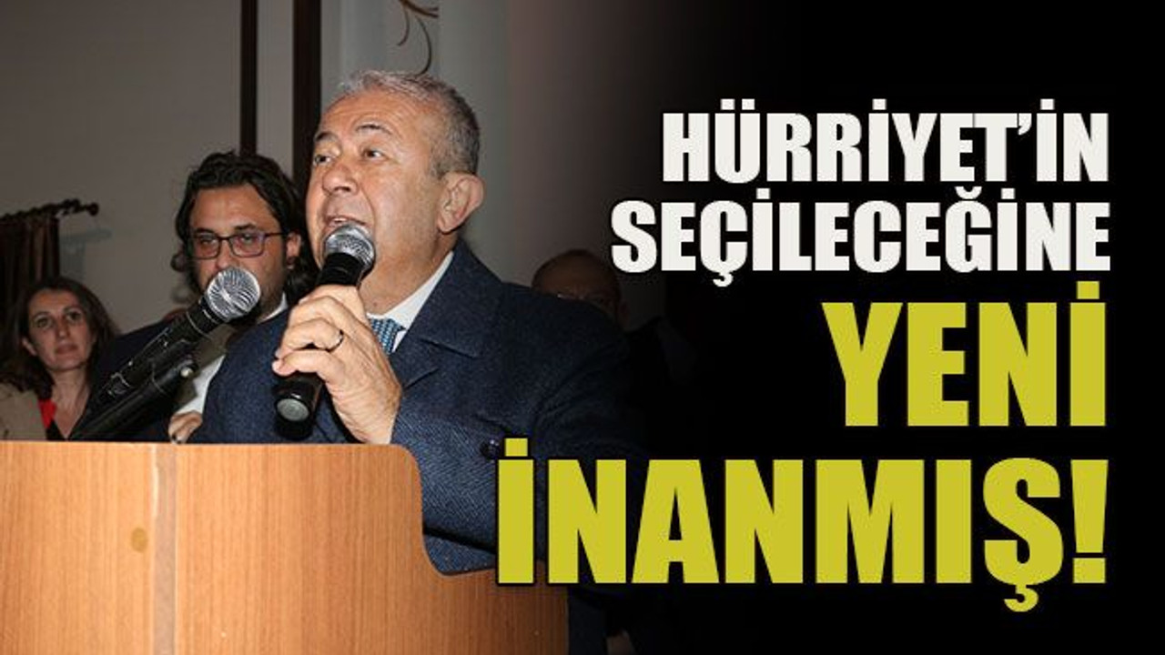 Cengiz Sarıbay Hürriyet’in seçileceğine yeni inanmış!
