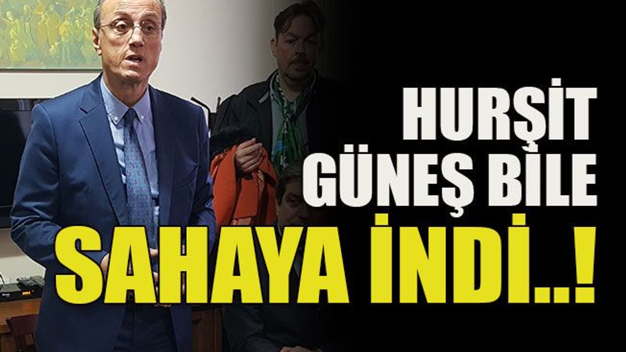 Hurşit Güneş bile sahaya indi..!
