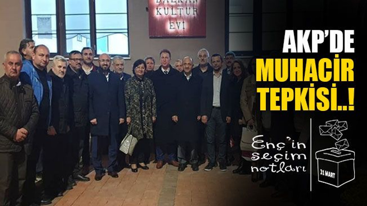 AKP’de muhacir tepkisi..!