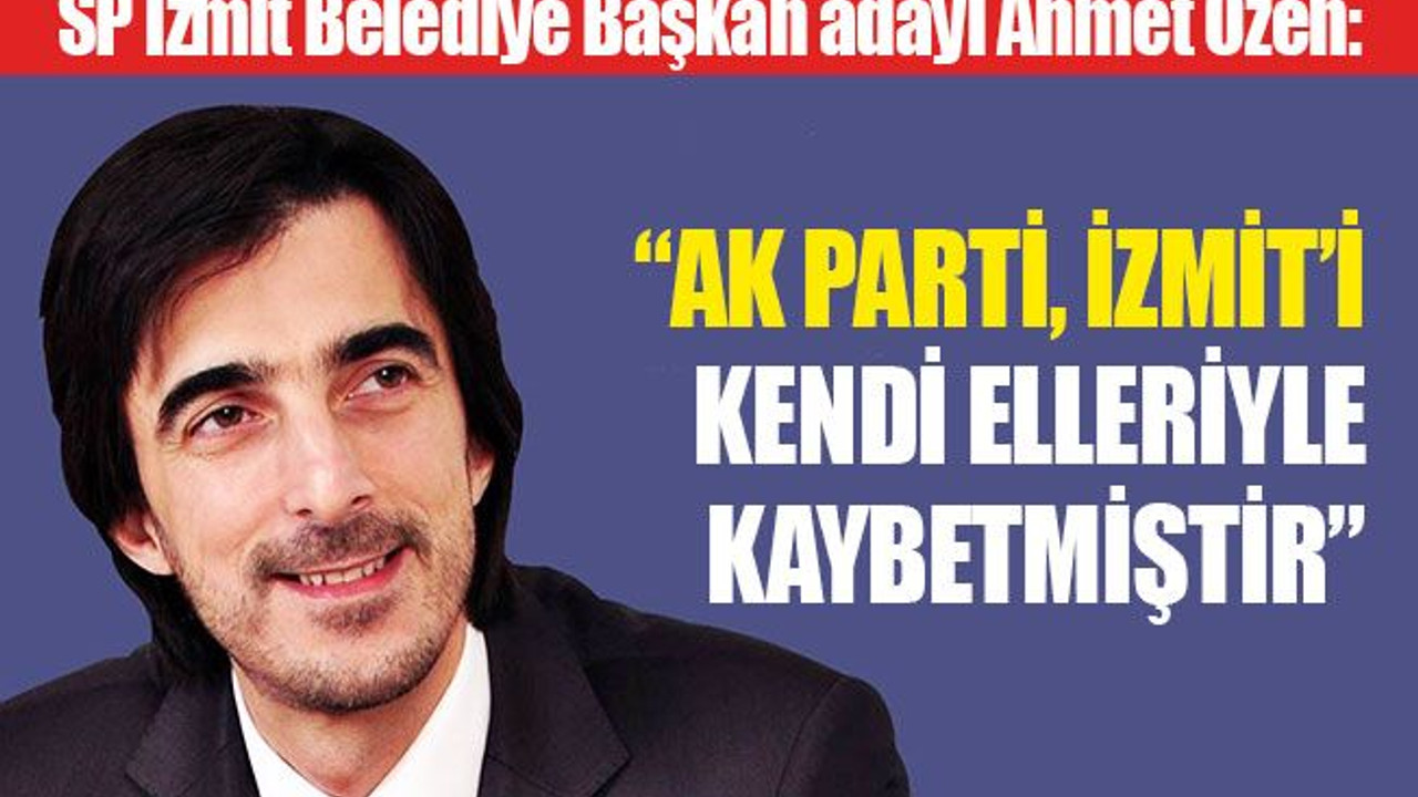 Özen: Gönül belediyeciliği, İzmit'e samimi gelmedi!