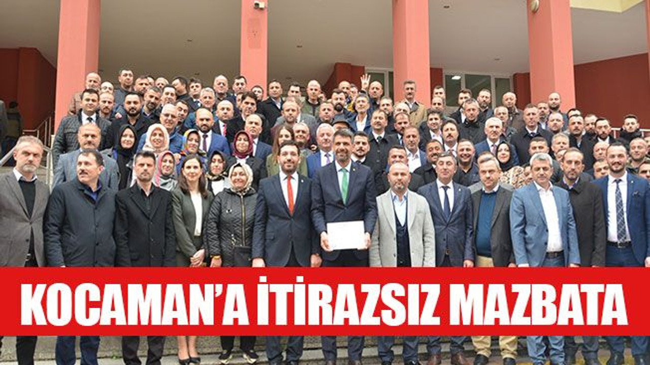 Kocaman'a itirazsız mazbata!