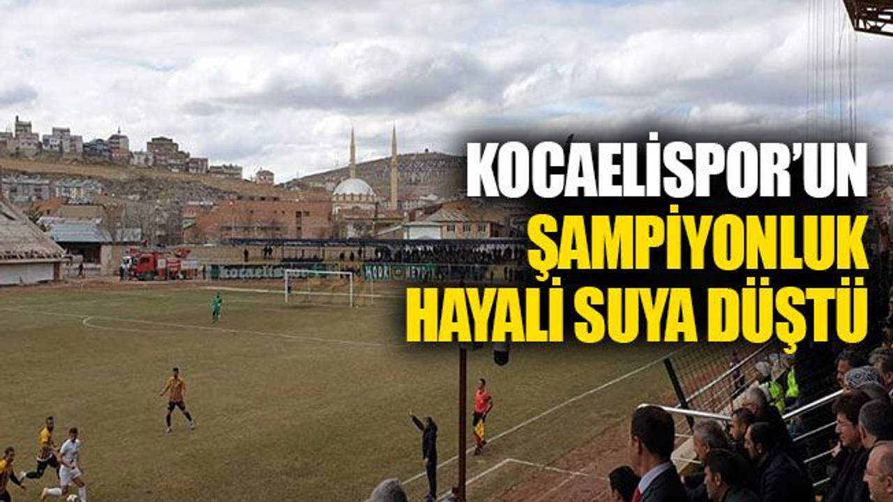Kocaelispor’un şampiyonluk hayali suya düştü
