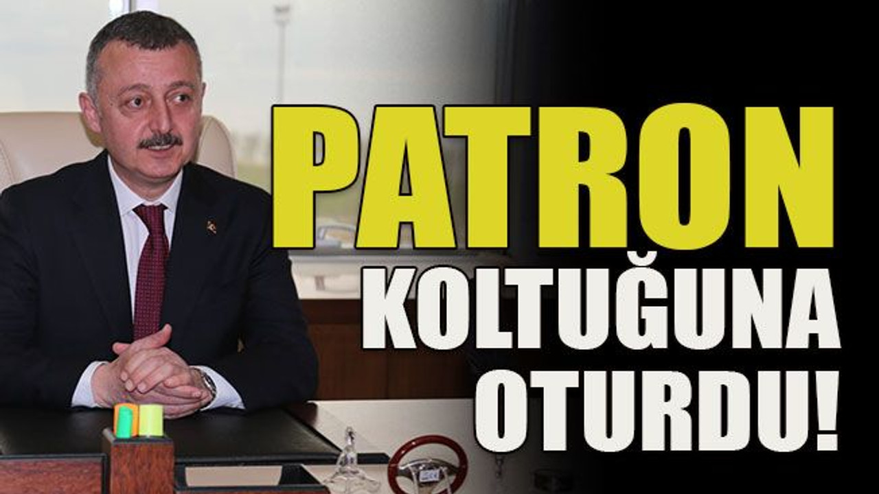 Patron koltuğuna oturdu!