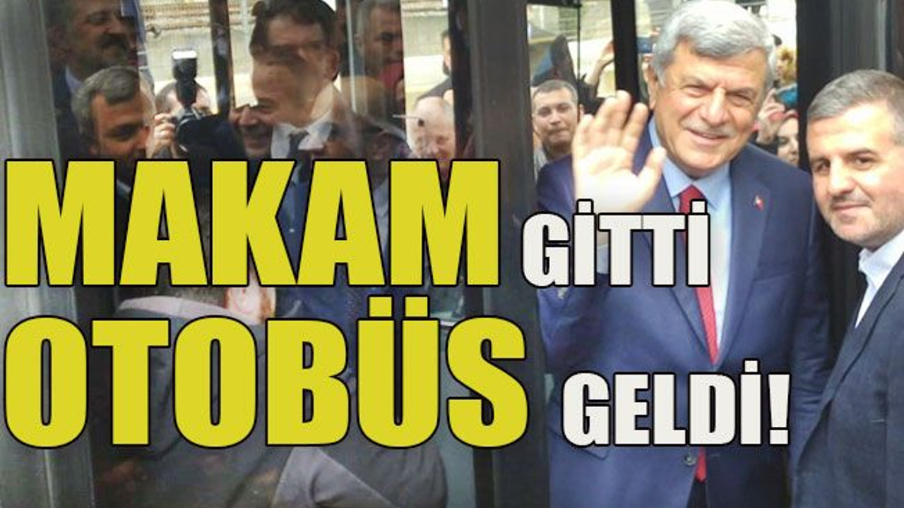 Makam gitti otobüs geldi!