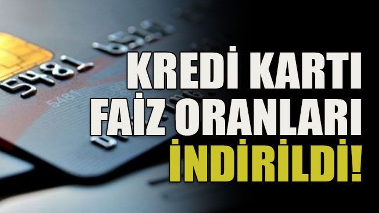 Kredi kartı faiz oranları indirildi!