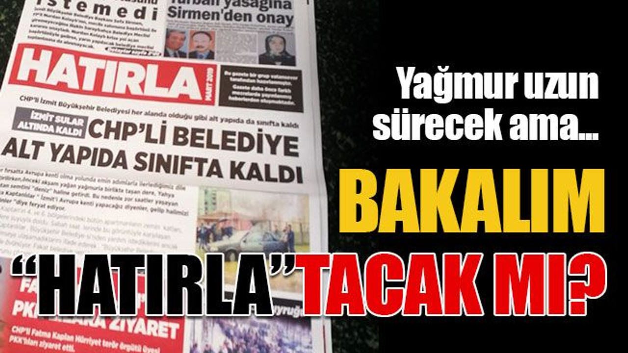 Yağmur uzun sürecek... Bakalık, "HATIRLA"tacak mı?