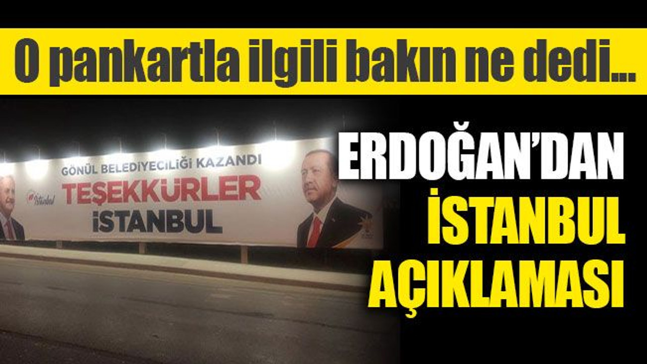 Erdoğan’dan İstanbul açıklaması...
