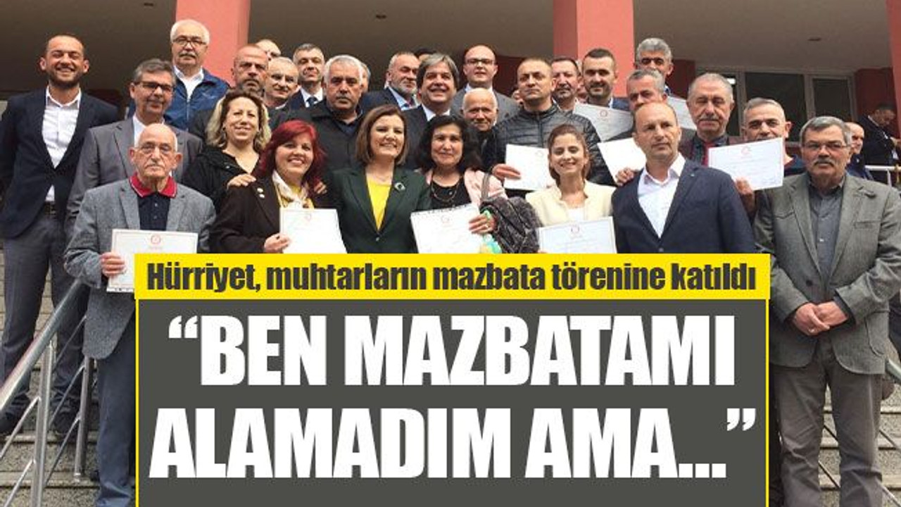 Hürriyet: Ben mazbatamı alamadım ama…