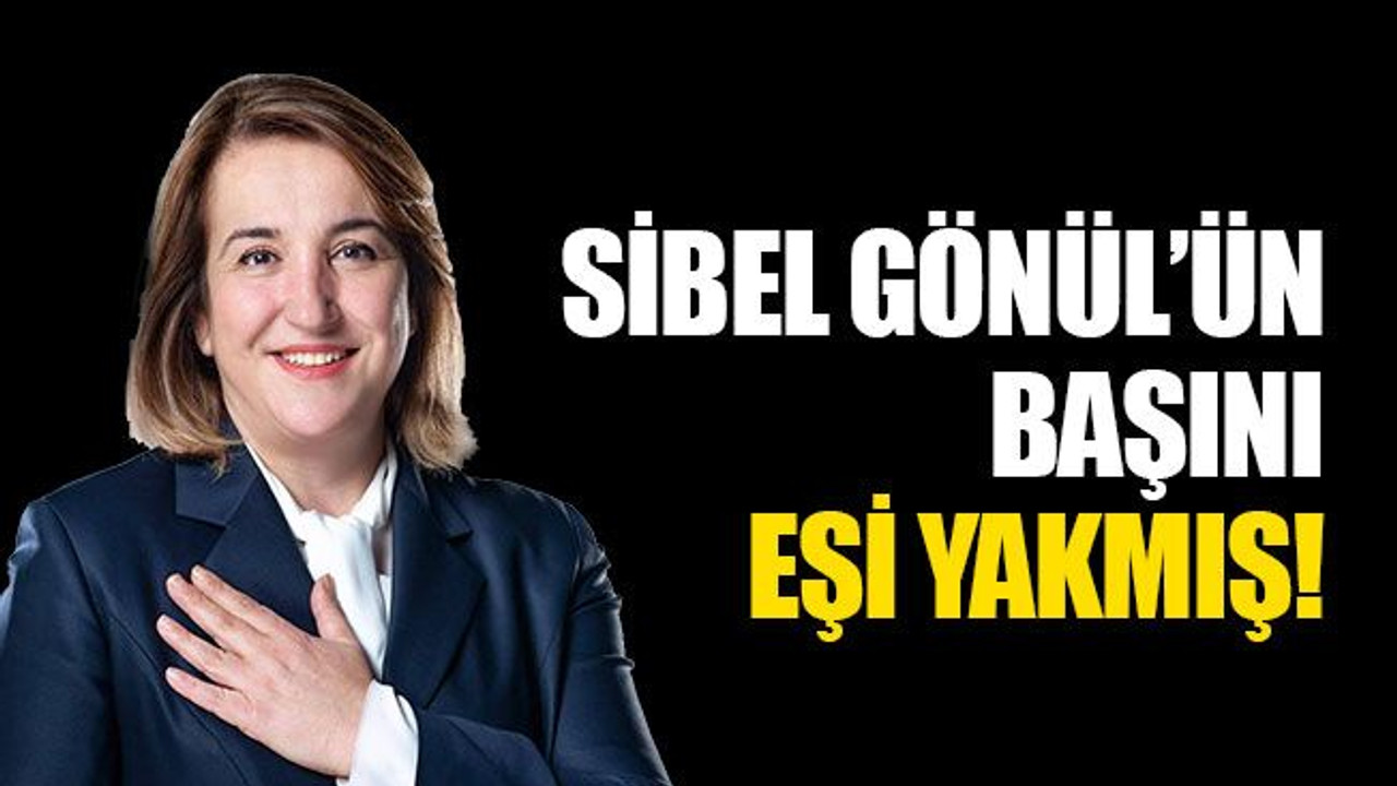 Sibel Gönül’ün başını, eşi yakmış!
