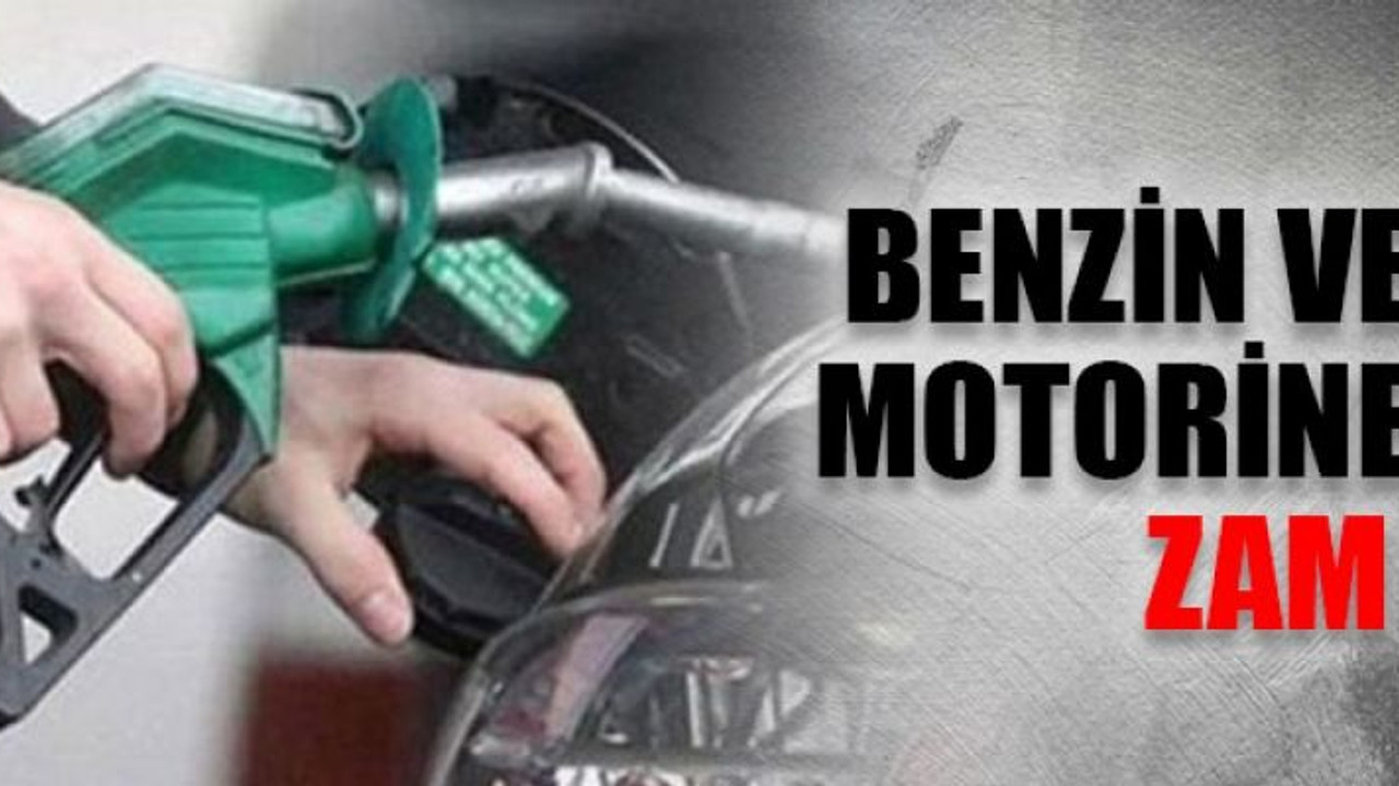 Benzin ve motorine zam