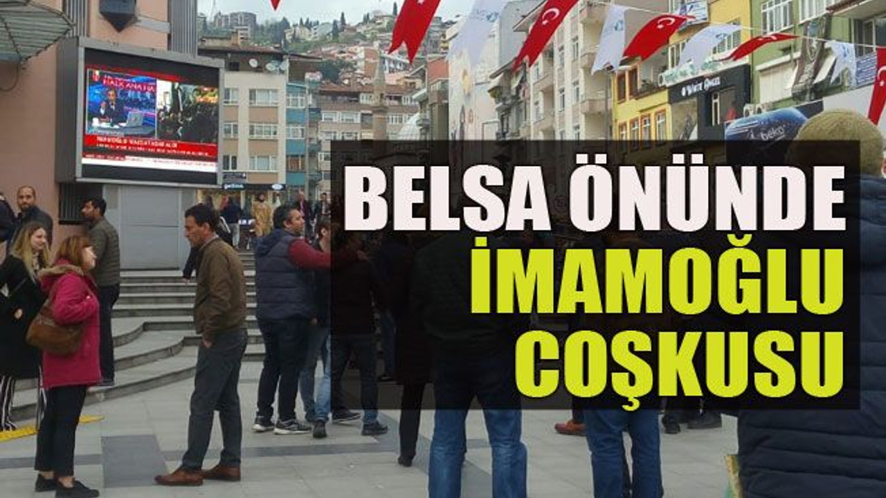 Belsa önünde imamoğlu coşkusu