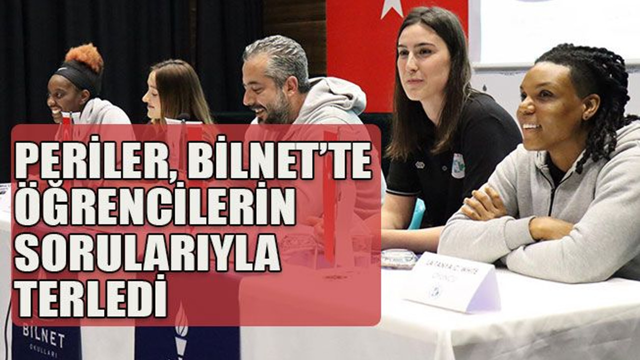 Periler, Bilnet’te öğrencilerin sorularıyla terledi