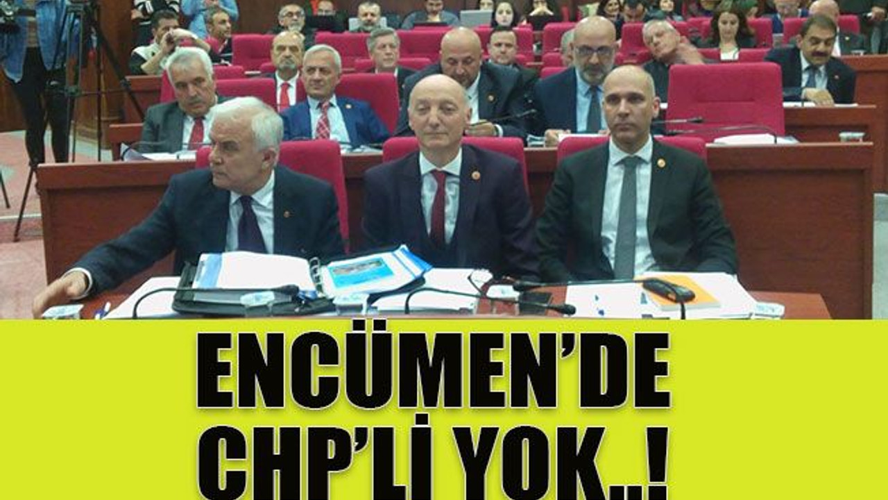 Encümen’de CHP’li yok!