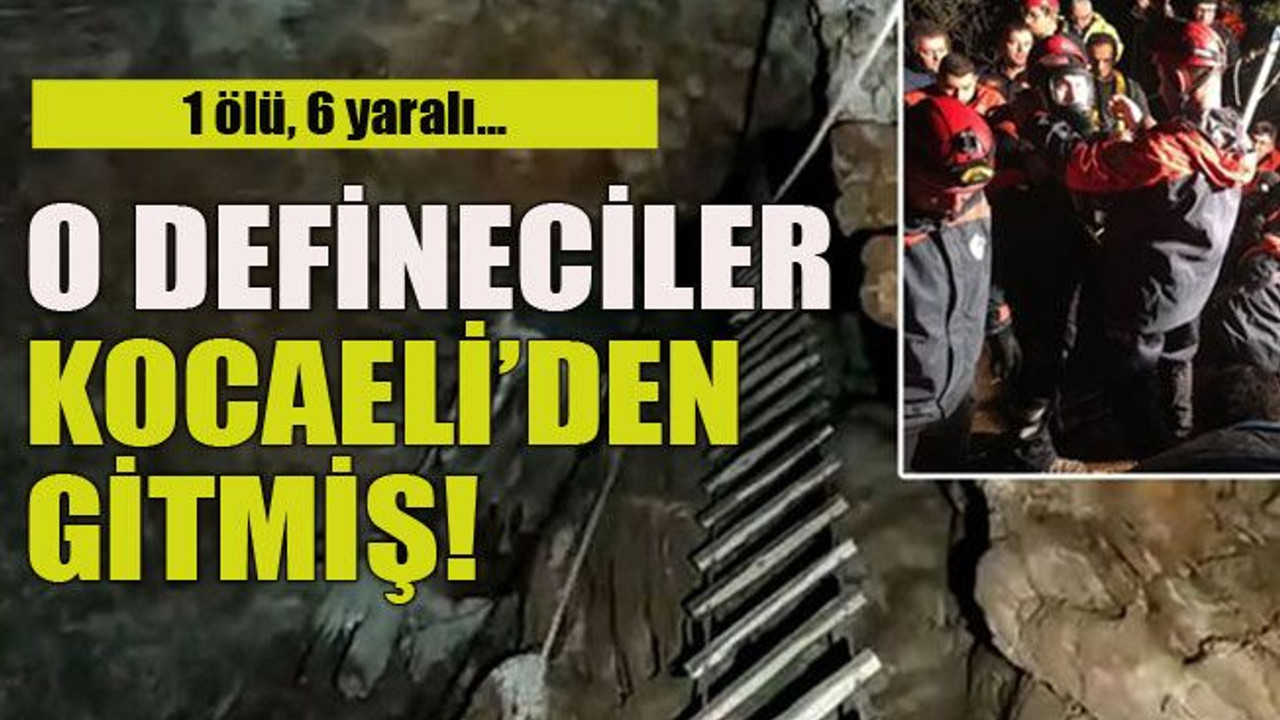1 ölü, 6 yaralı… O defineciler Kocaeli’den gitmiş!