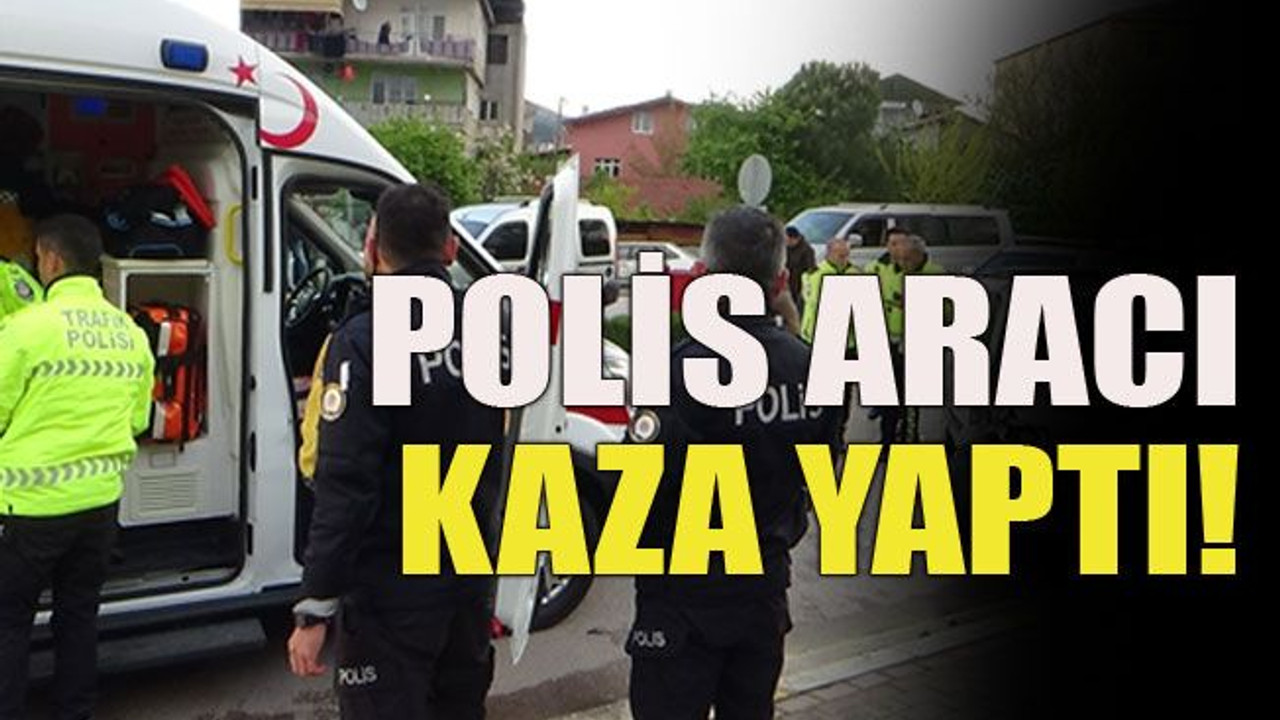 Polis aracı kaza yaptı!