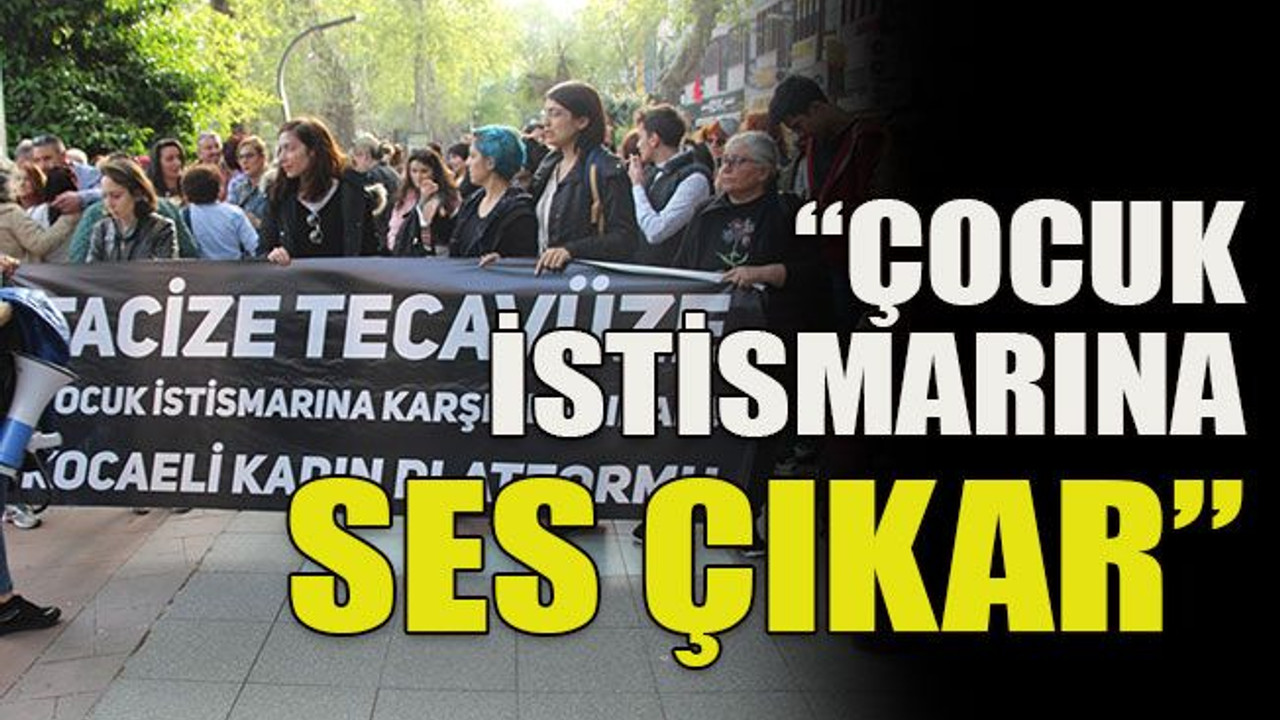 “Çocuk istismarına ses çıkar”
