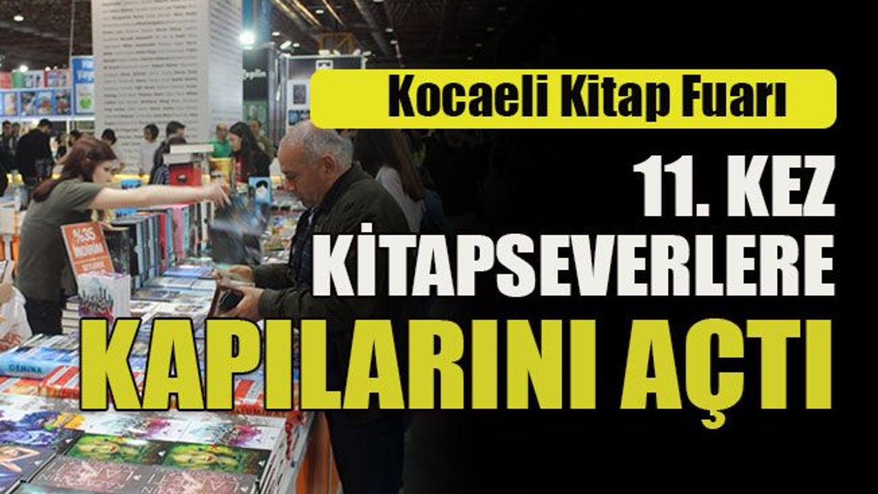 Kocaeli Kitap Fuarı 11. kez kitapseverlere kapılarını açtı