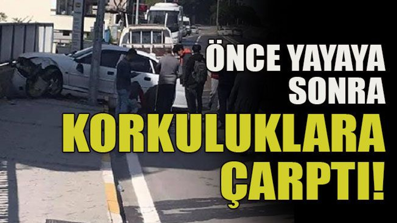 Önce yayaya sonra korkuluklara çarptı!
