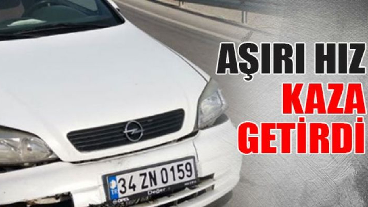 Gebze'de aşırı hız kaza getirdi