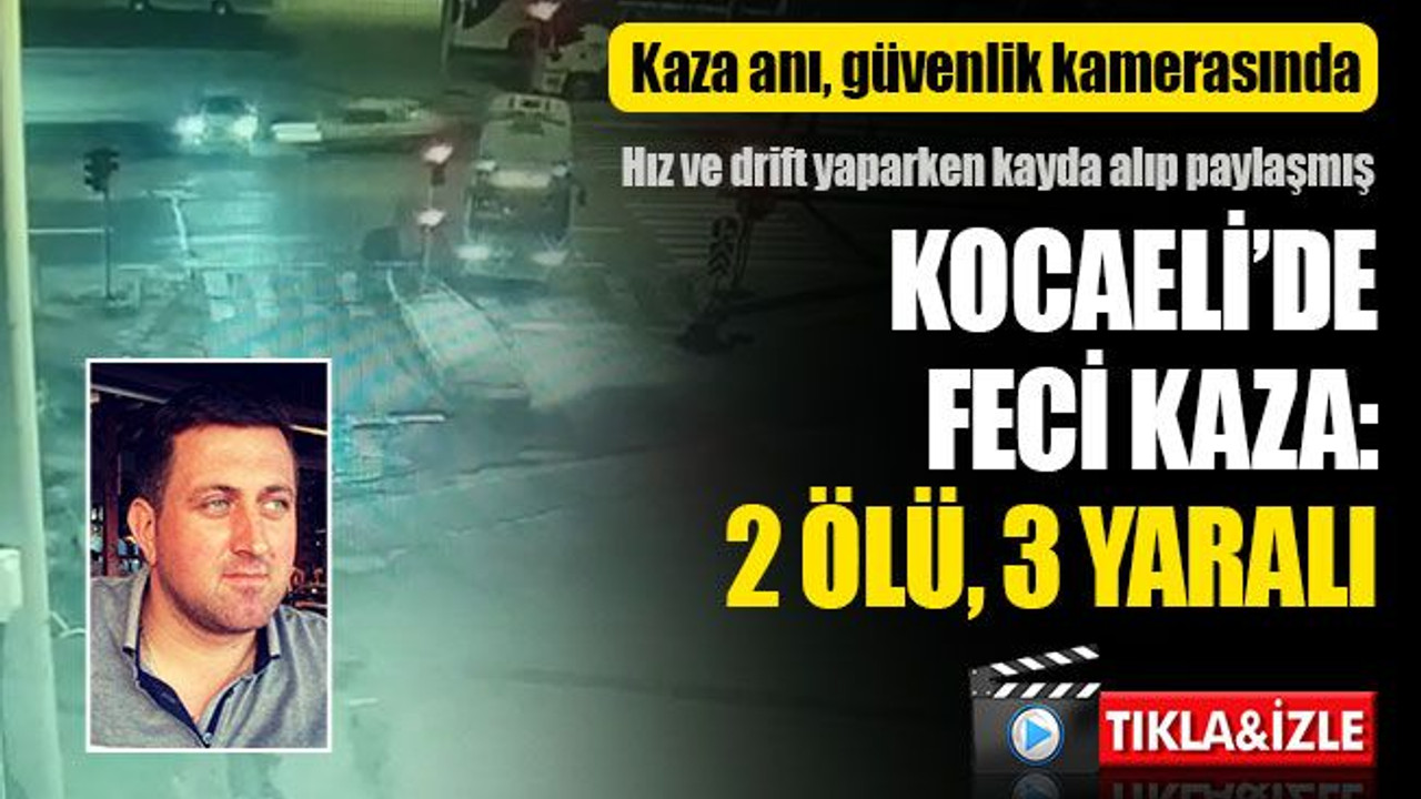 Kocaeli’de feci kaza: 2 ölü, 3 yaralı... Kaza anı güvenlik kamerasında!