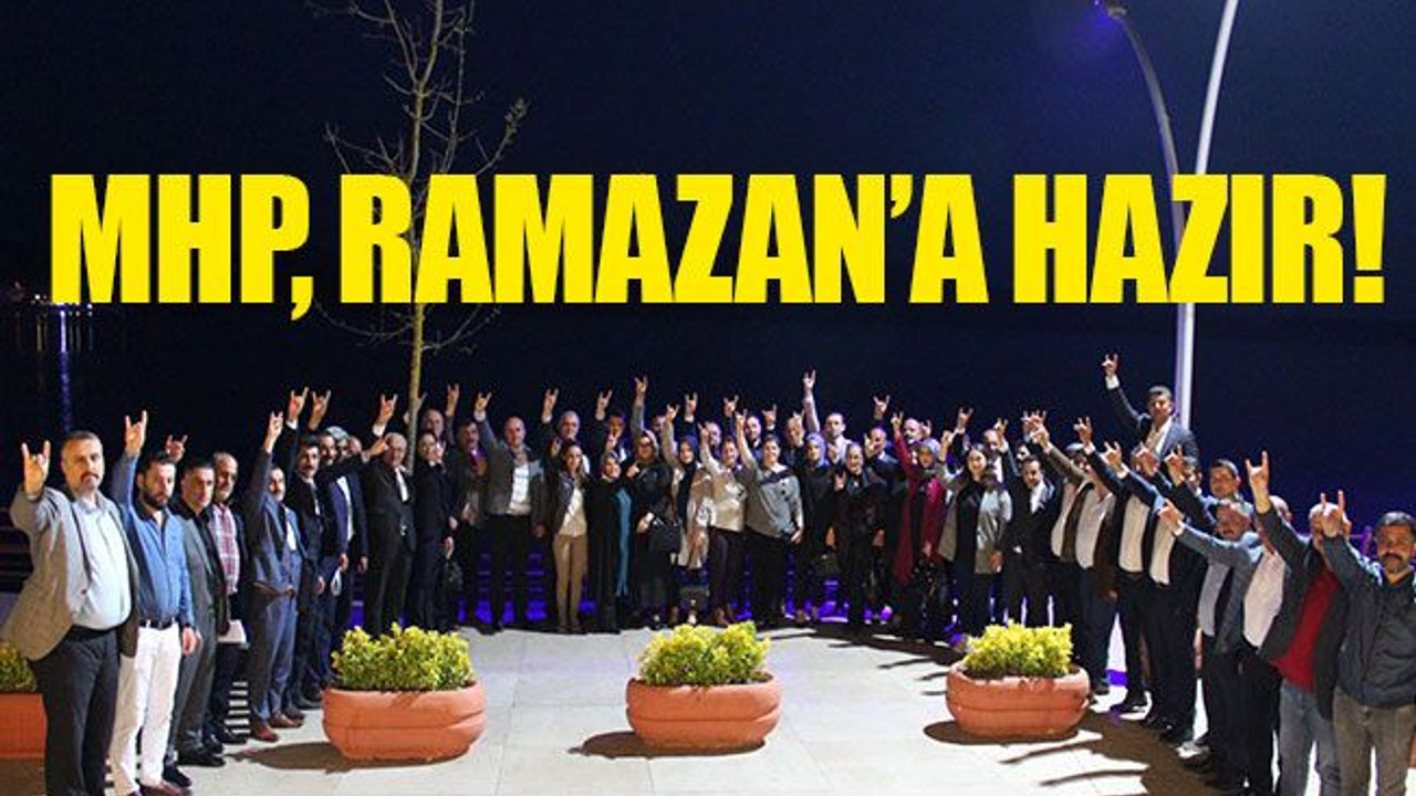 MHP, Ramazan'a hazır!