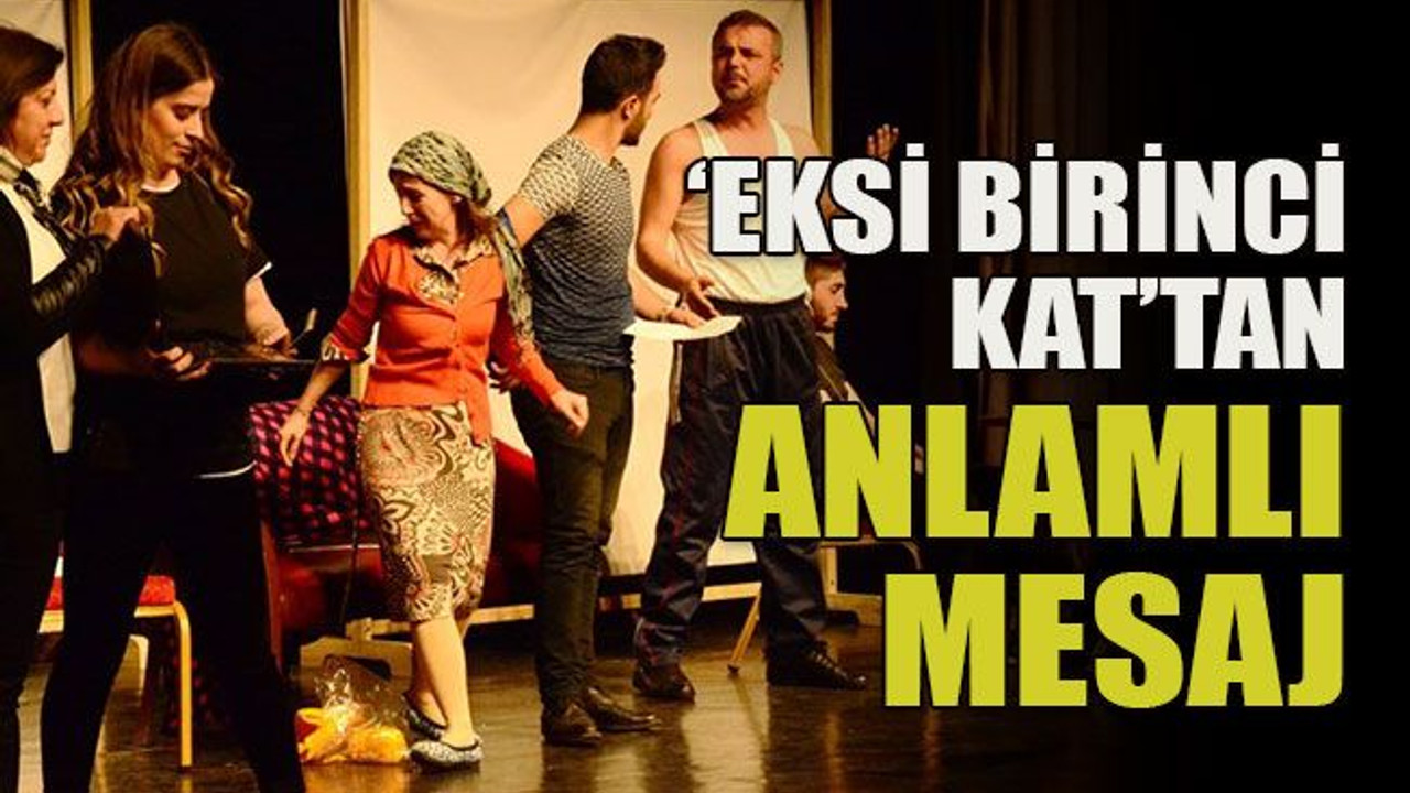 ‘Eksi Birinci Kat’tan anlamlı mesaj