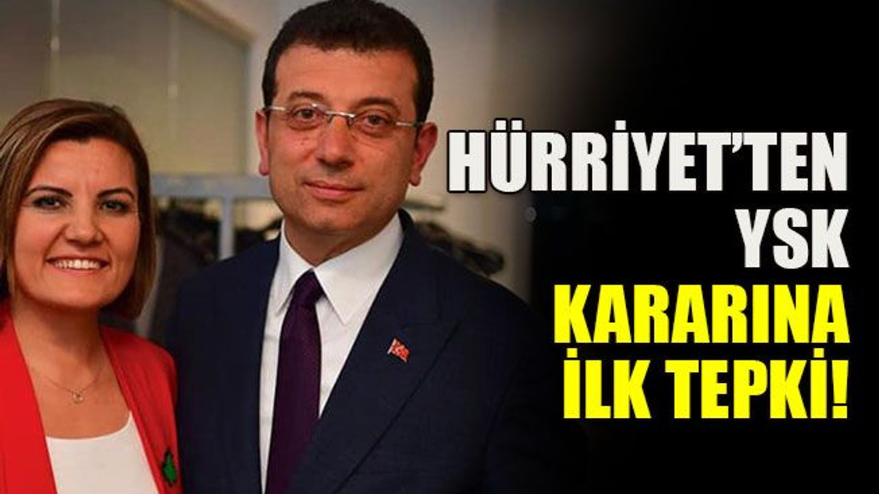 Hürriyet’ten YSK kararına ilk tepki!