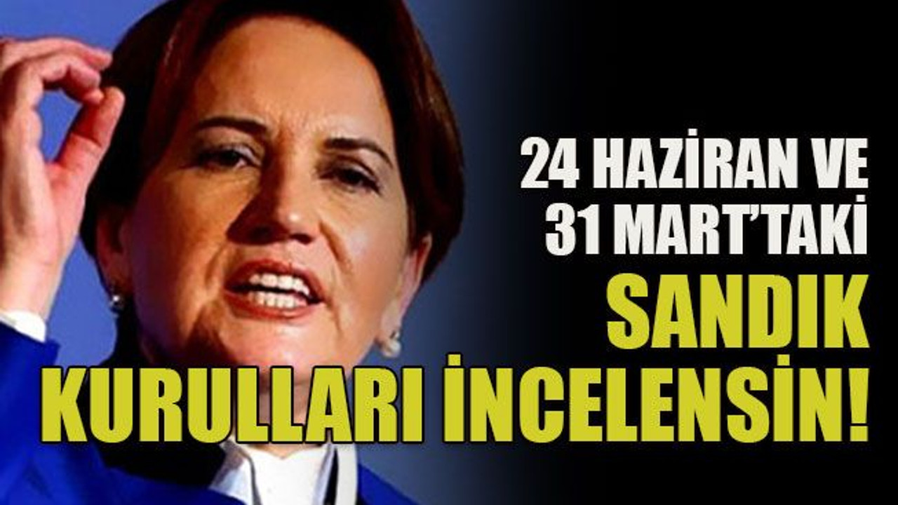 24 Haziran ve 31 Mart’taki sandık kurulları incelensin!