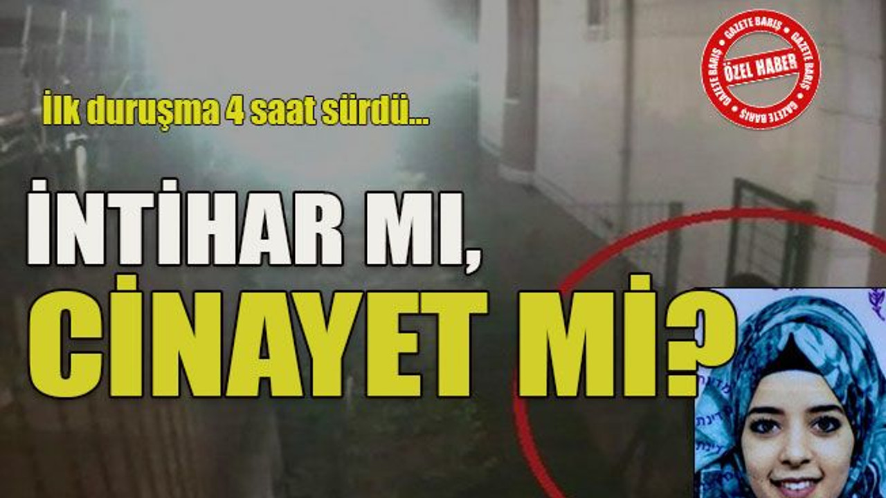 İlk duruşma 4 saat sürdü… İntihar mı, cinayet mi?