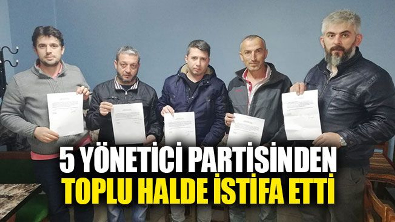 Kocaeli'de 5 yönetici, partisinden istifa etti!