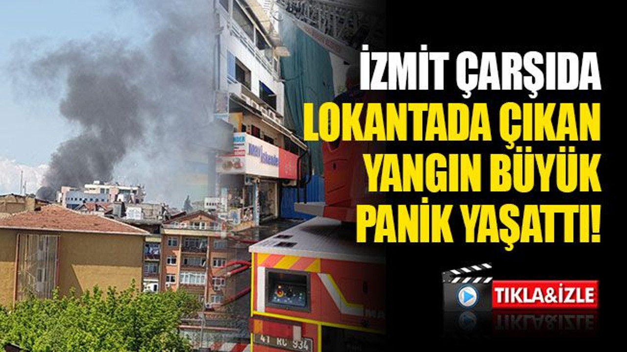 İzmit çarşıda lokantada çıkan yangın, korkuttu! 1 itfaiye eri bayıldı