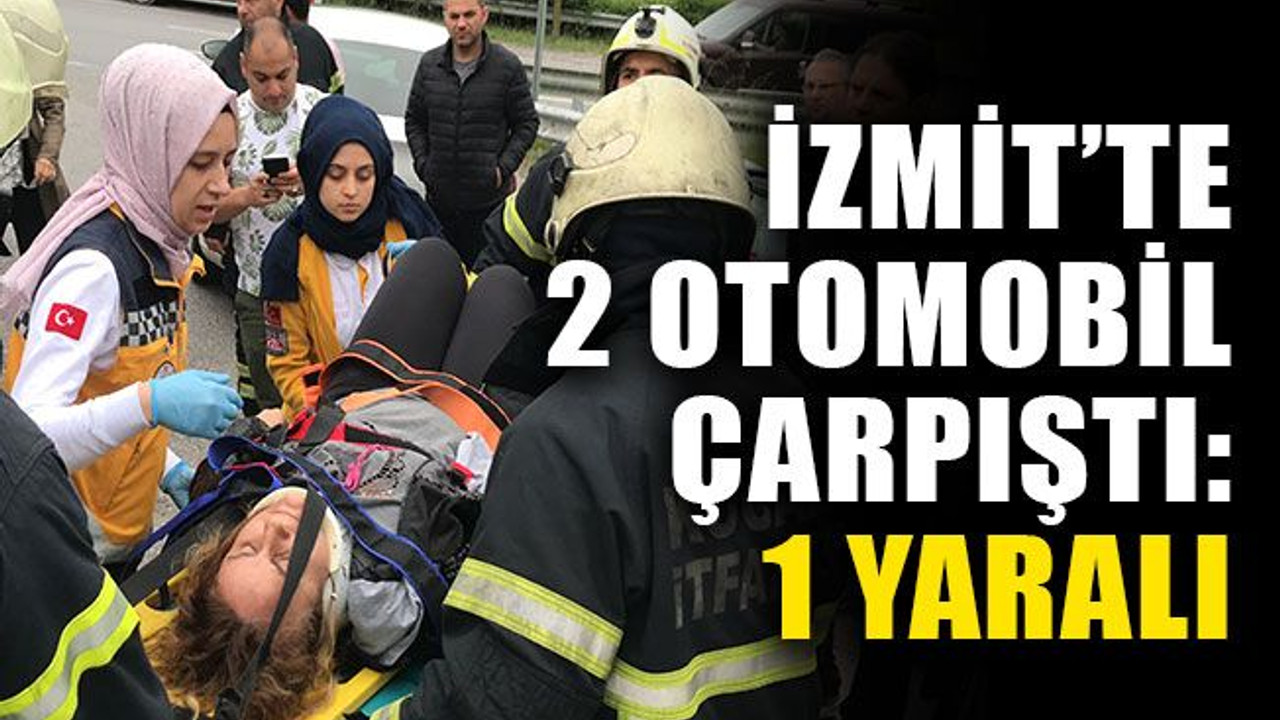 İzmit’te 2 otomobil çarpıştı: 1 yaralı
