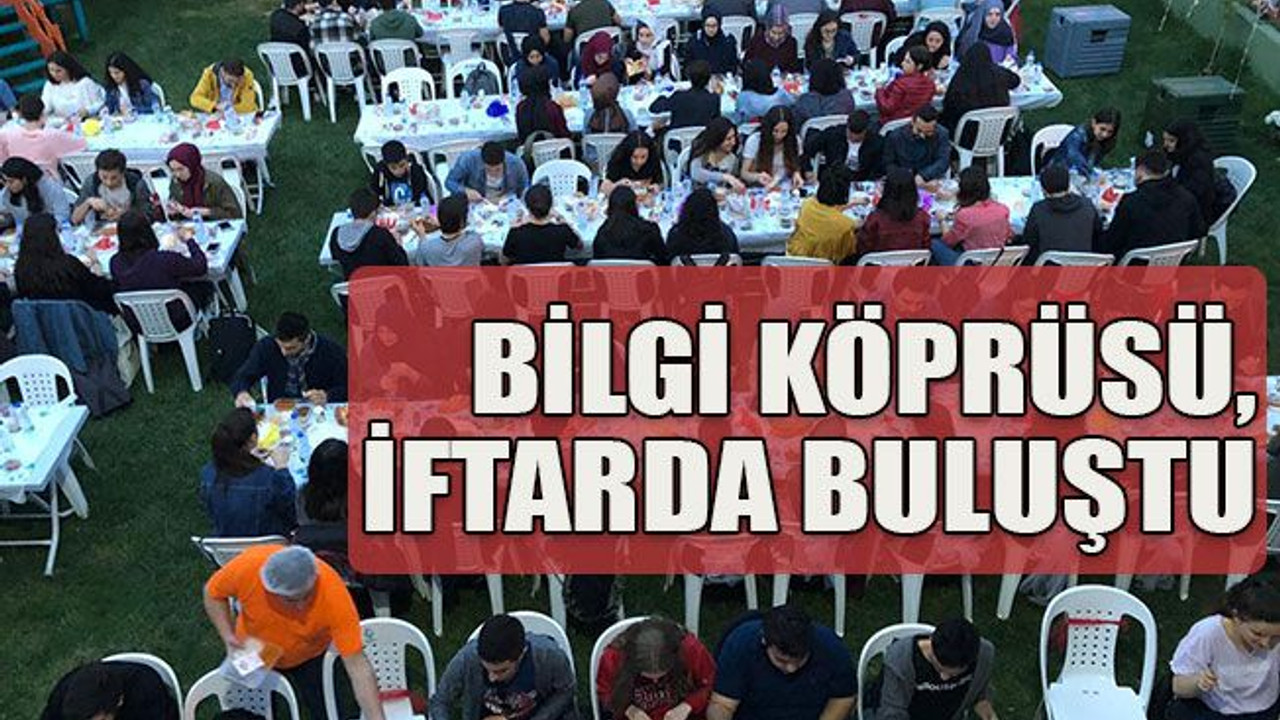 Bilgi Köprüsü, iftarda buluştu