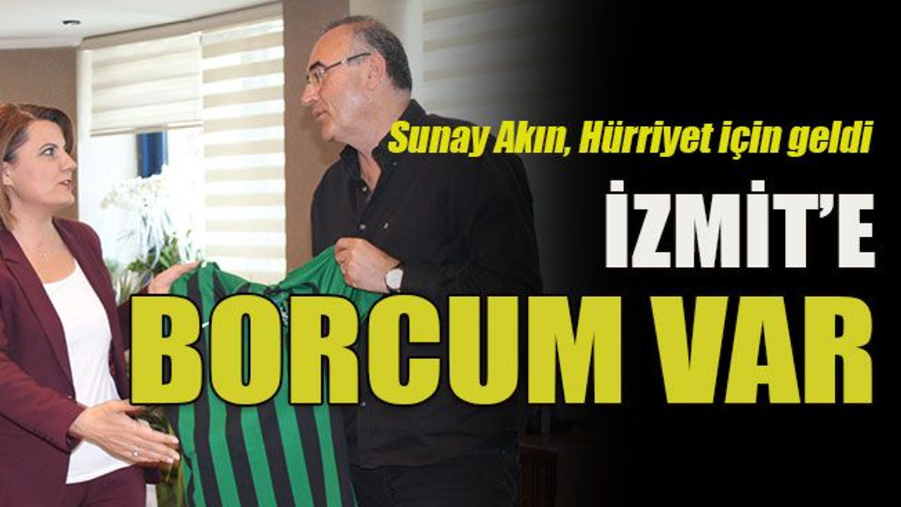 Sunay Akın, Hürriyet için geldi