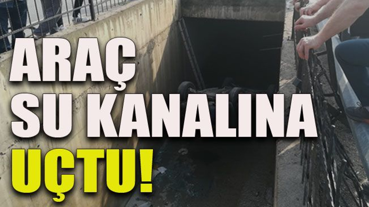 Araç su kanalına uçtu!