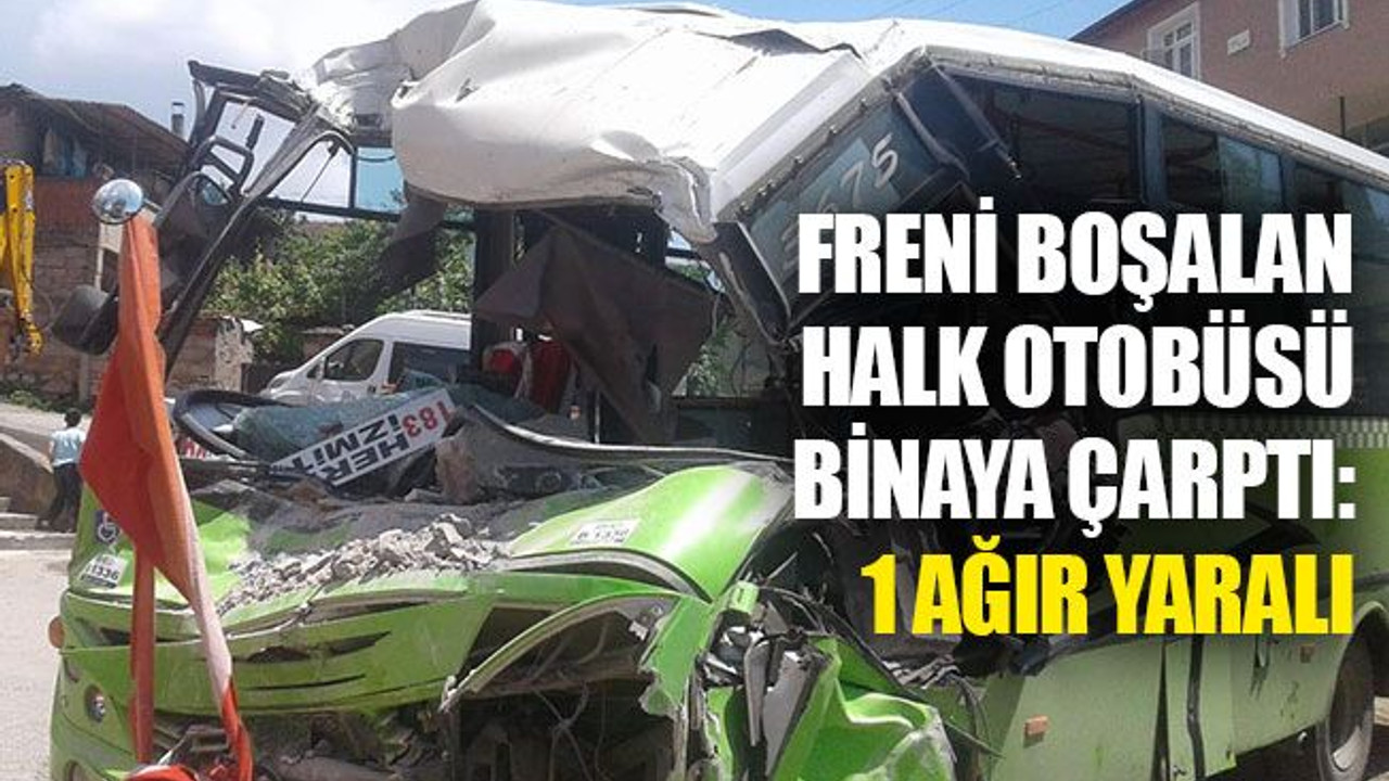 Kocaeli'de freni boşalan halk otobüsü, binaya çarptı: 1 ağır yaralı