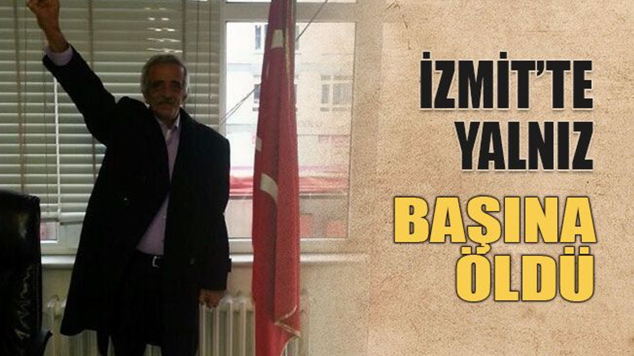 İzmit’te yalnız başına öldü